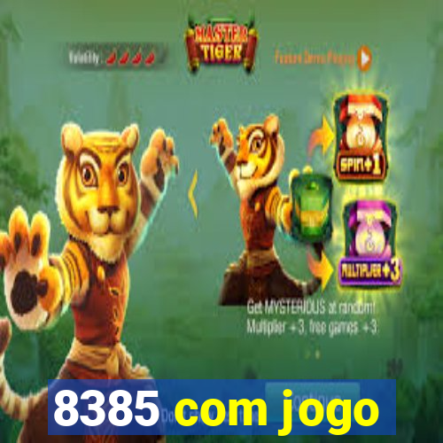 8385 com jogo